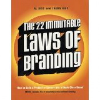 The 22 Immutable Laws of Branding  by Al Ries and Laura Ries